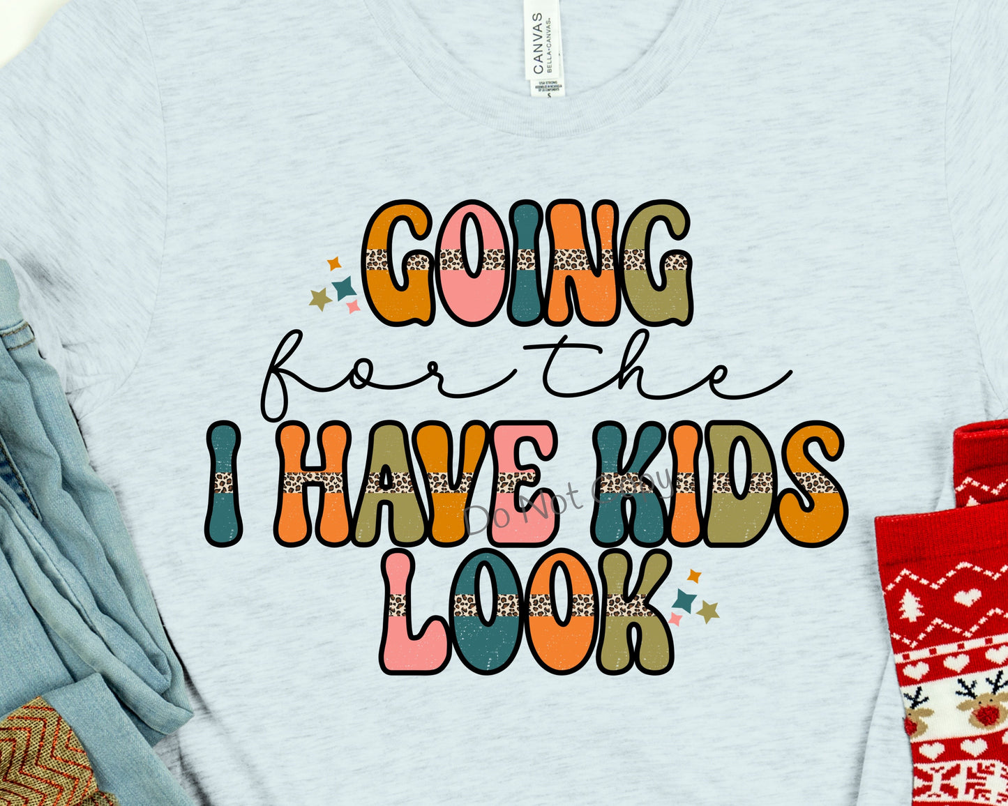 Going for the I have kids look -DTF