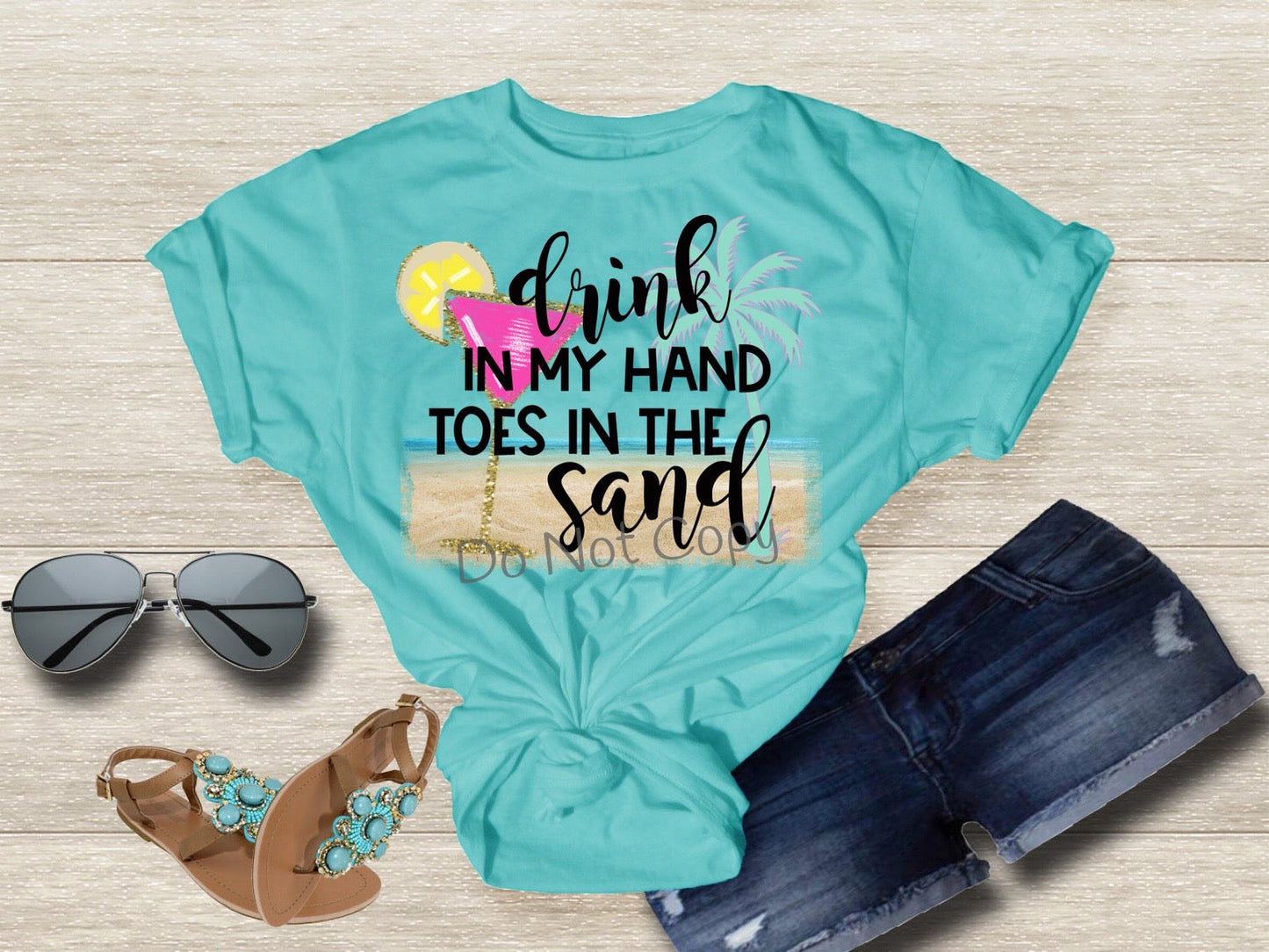 Drink in my hand toes in the sand - DTF