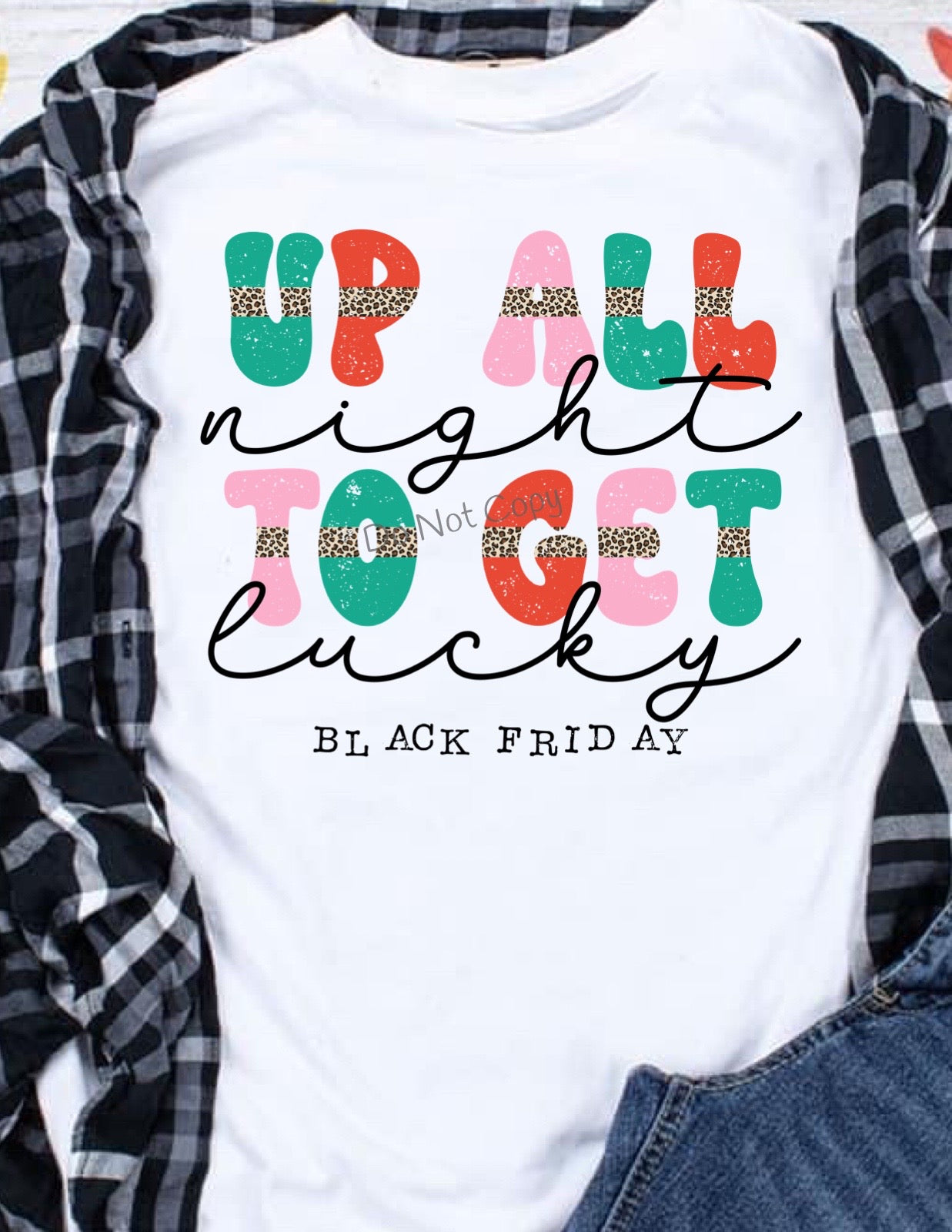 Up all night to get lucky Black Friday -DTF