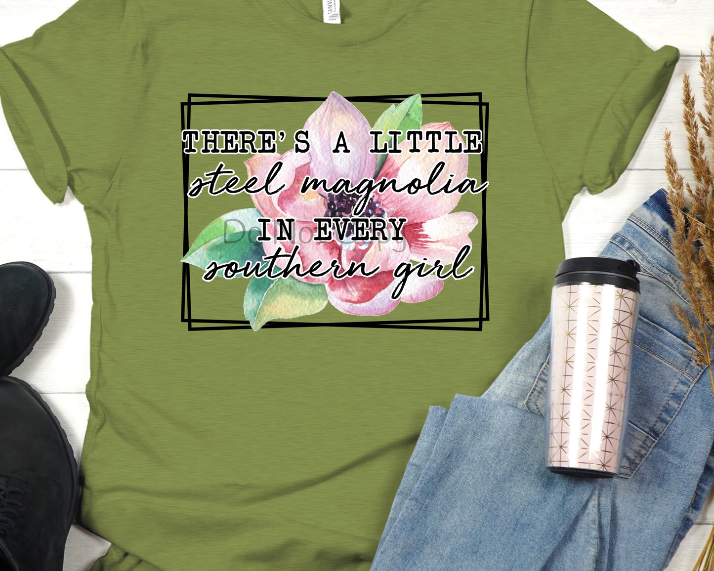 There’s a little steel magnolia in every southern girl-DTF