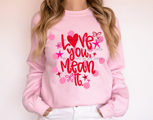 Love you mean it-DTF