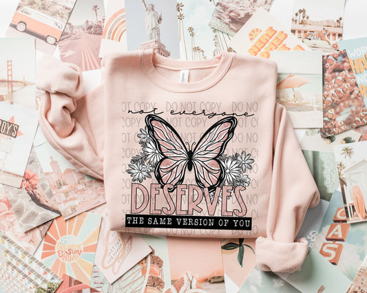 Not Everyone Deserves The Same Version Of You Pink Butterfly - DTF