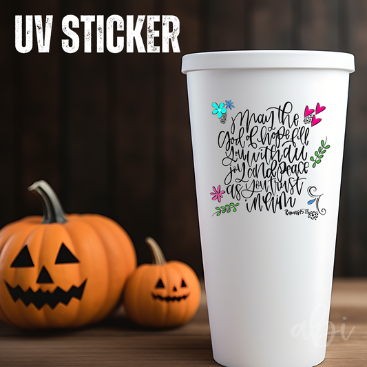 MAY THE GOD OF HOPE -UV Stickers