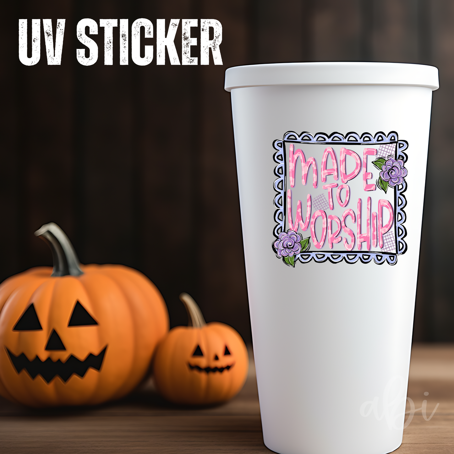 MADE TO WORSHIP -UV Stickers