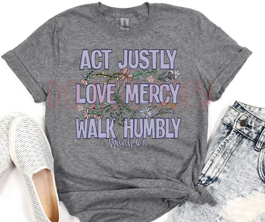 ACT JUSTLY LOVE MERCY WALK HUMBLY MICAH 6 8-dtf