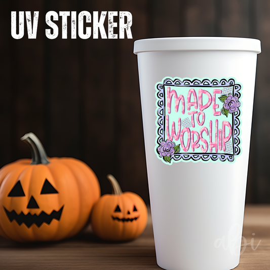 MADE TO WORSHIP OFFSET -UV Stickers