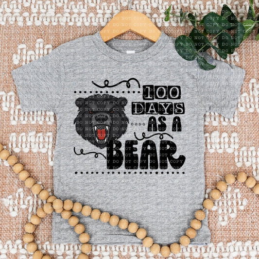 100 Days As A Bear Blk - DTF