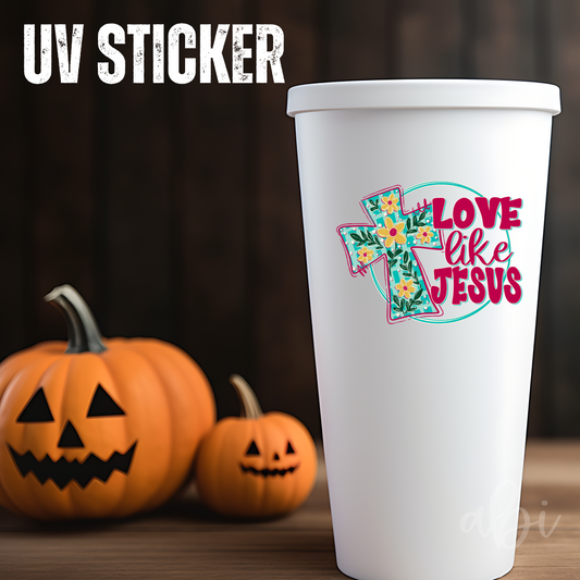 LOVE LIKE JESUS -UV Stickers