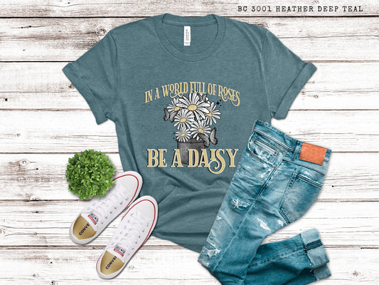 In A World Full Of Roses Daisy - DTF