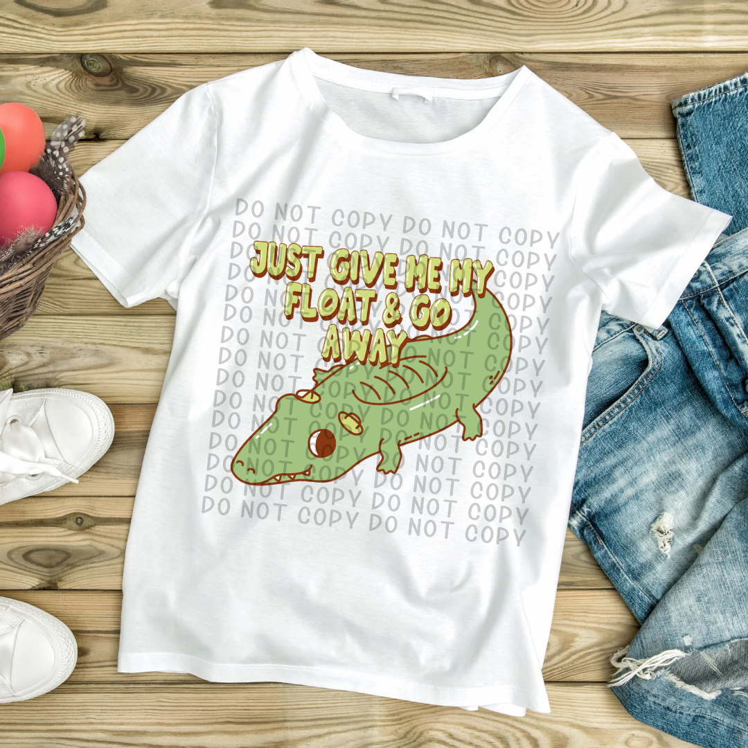 Just give me my float and go away alligator - DTF