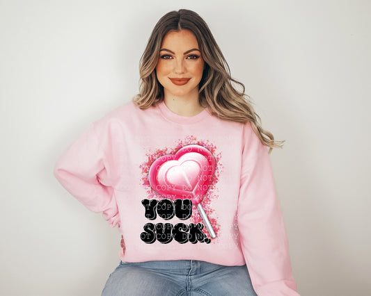 You Suck Pink Heart Sucker - DTF