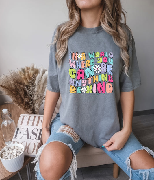 In A World Where You Can Be Anything Be Kind Pastel - DTF