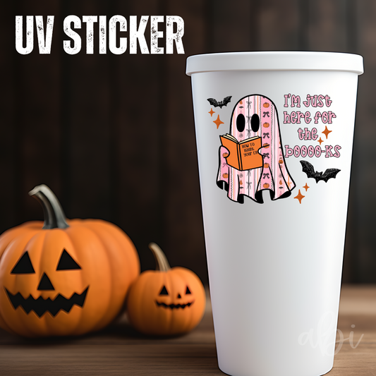 IM JUST HERE FOR THE BOOKS -UV Stickers