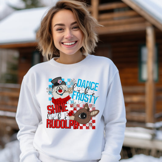 Dance like frosty shine like Rudolph -DTF