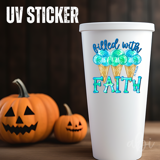 FILLED WITH FAITH -UV Stickers