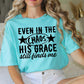 Even in the Chaos His Grace still finds me- DTF&UV