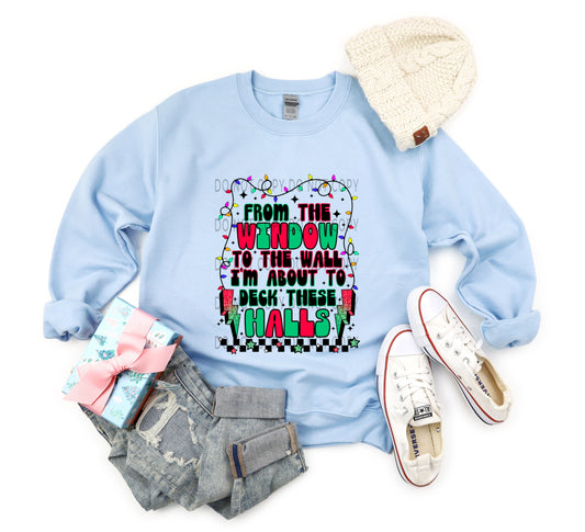From The Window To The Wall I’m About To  Deck These Halls - DTF