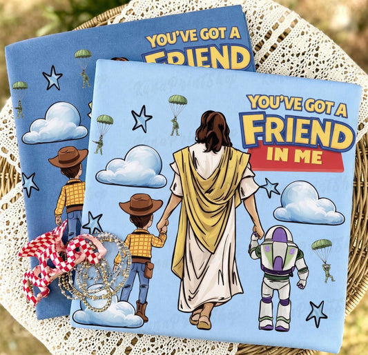 You've got a friend in me 9”- DTF&UV