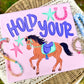 Hold your horses -DTF&UV