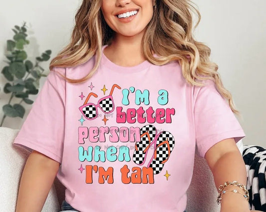 I'm a better person when I'm tan flip flops sunglasses
- DTF&UV