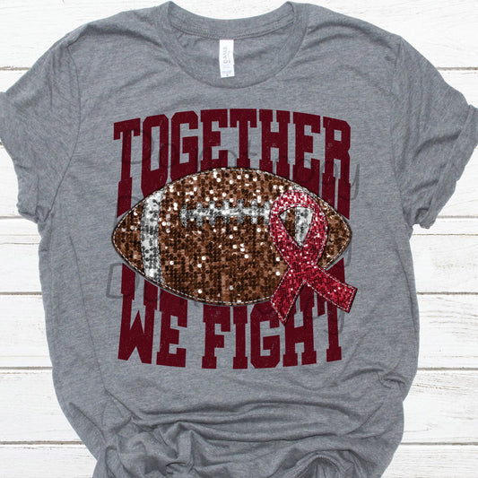 Together we fight maroon football sequin maroon ribbon-DTF
