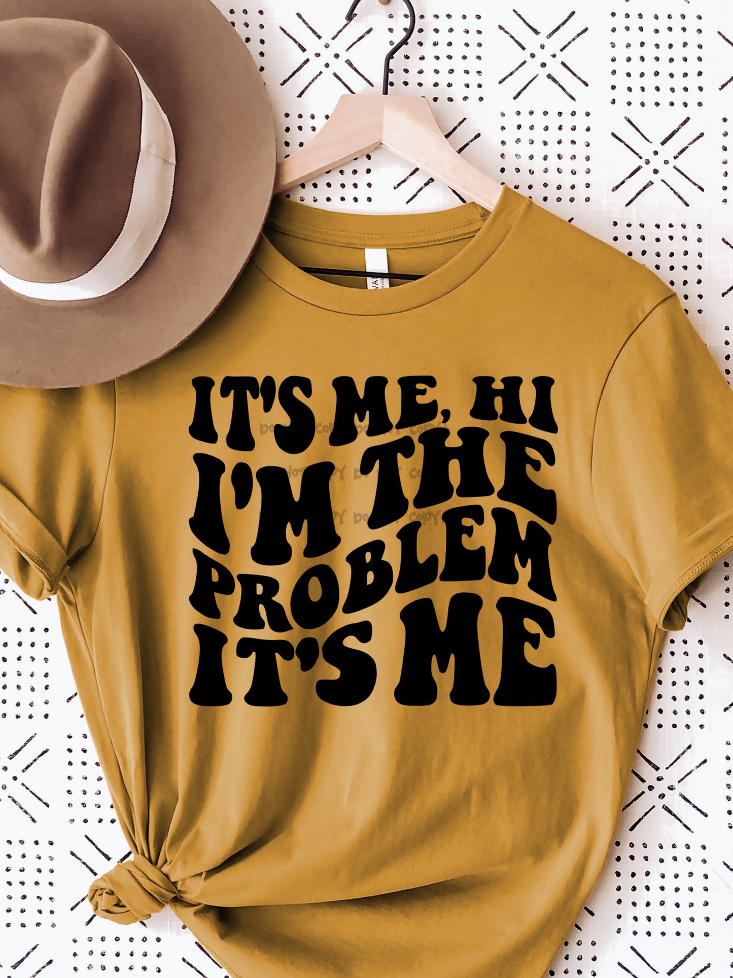 It's me hi I’m the problem it’s me-DTF