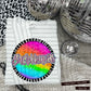 Rainbow Splatter Rounds(Dropdown)- DTF&UV