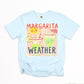 Margarita weather sun -DTF&UV