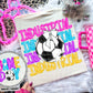Bright Preppy Soccer(included FRONT AND BACK) DROPDOWN- DTF&UV