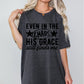 Even in the Chaos His Grace still finds me- DTF&UV