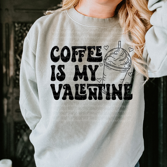 Coffee Is My Valentine Blk DTF