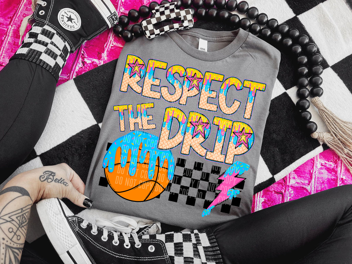 Respect the Drip(all sports dropdown)-DTF