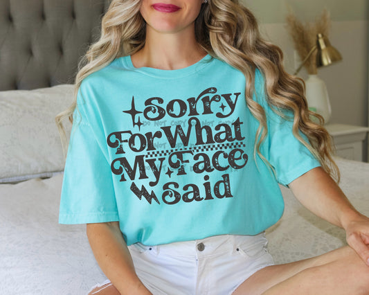 Sorry for what my face said -DTF&UV