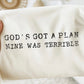 God’s got  a plan mine was Terrible - DTF DEAL