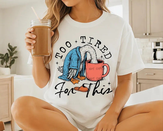 Too tired for this-DTF&UV