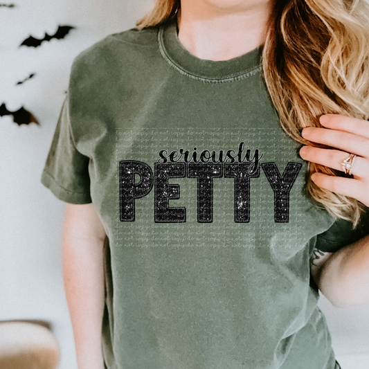 Seriously Petty Faux Embroidery Sequin DTF