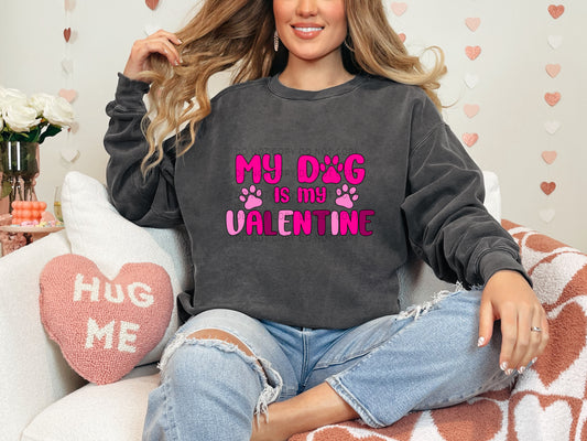 My Dog Is My Valentine Pink - DTF