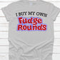 I buy my own fudge rounds-DTF