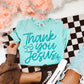 Thank you Jesus (MINT) -DTF&UV
