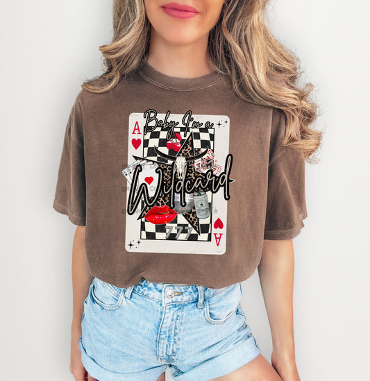 Baby I'm a wild card-DTF