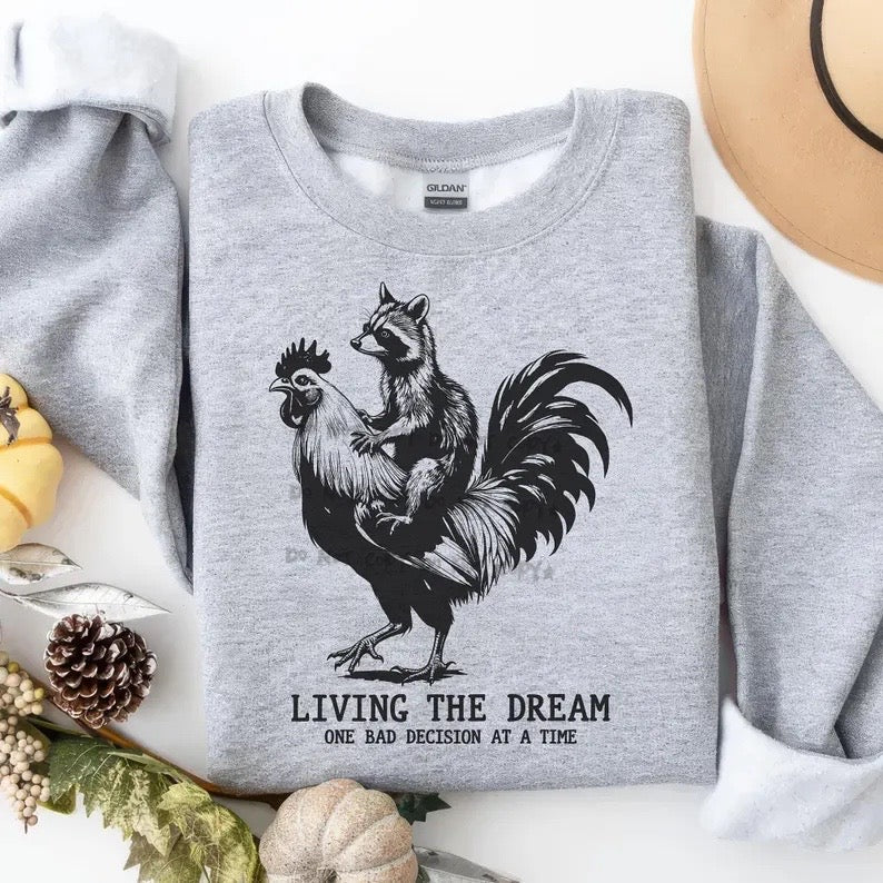 Living the dream one bad decision
at a time -DTF&UV