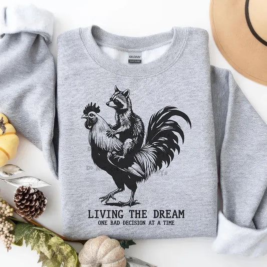 Living the dream one bad decision
at a time -DTF&UV