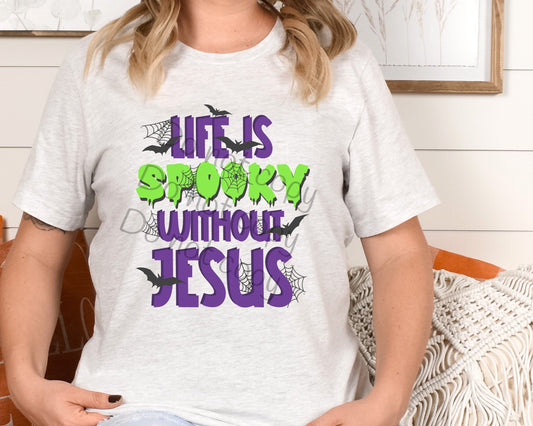 Life is spooky without Jesus-DTF