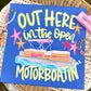 Out here in the open motorboatin- DTF&UV