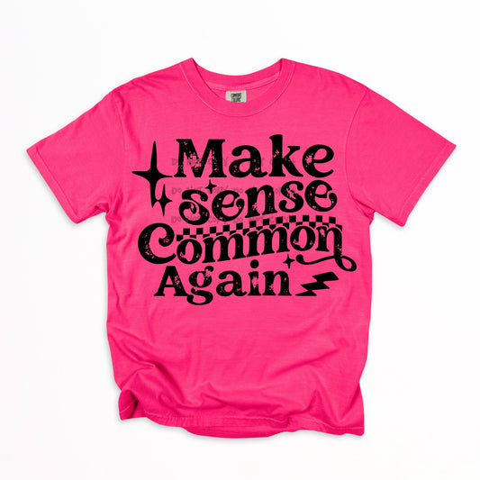 Make Sense Common Again  -DTF&UV
