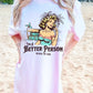 I’m a better person when I’m tan-DTF