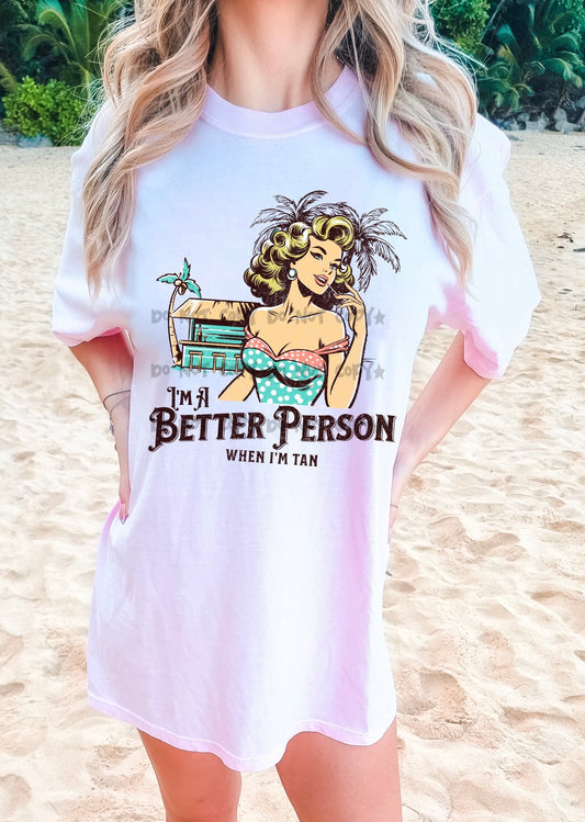 I’m a better person when I’m tan-DTF