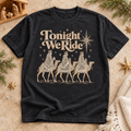 Tonight We Ride- DTF DEAL