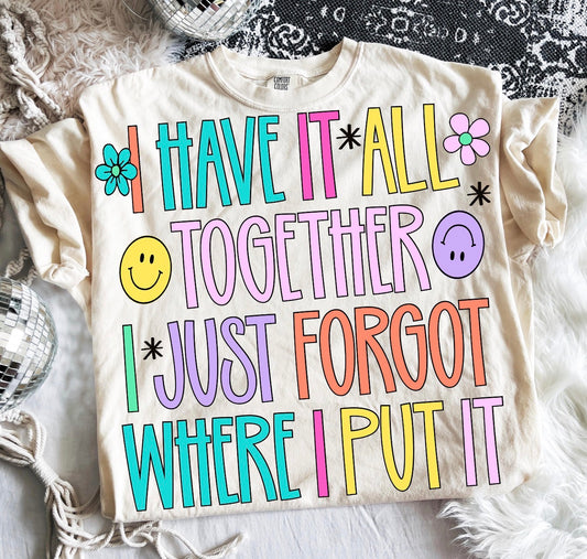 I have it all together | just forgot where I put it-DTF&UV