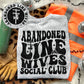 ABANDONED LINE WIVES SOCIAL CLUB (Includes pocket and Back)-DTF&UV
